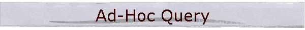 Ad-Hoc Query