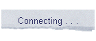 Connecting . . .
