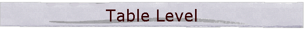 Table Level