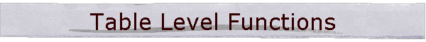 Table Level Functions