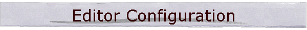 Editor Configuration