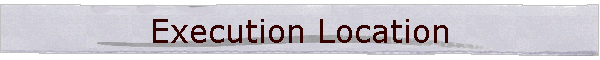 Execution Location
