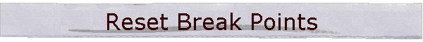 Reset Break Points