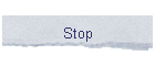 Stop
