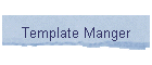 Template Manger