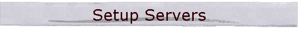 Setup Servers