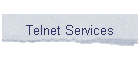 Telnet Services