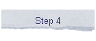 Step 4