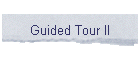 Guided Tour II