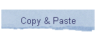Copy & Paste