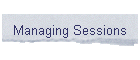 Managing Sessions