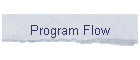 Program Flow